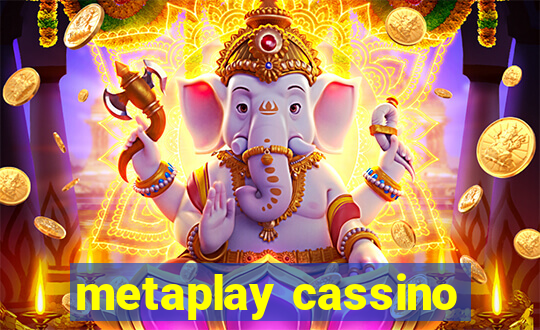 metaplay cassino